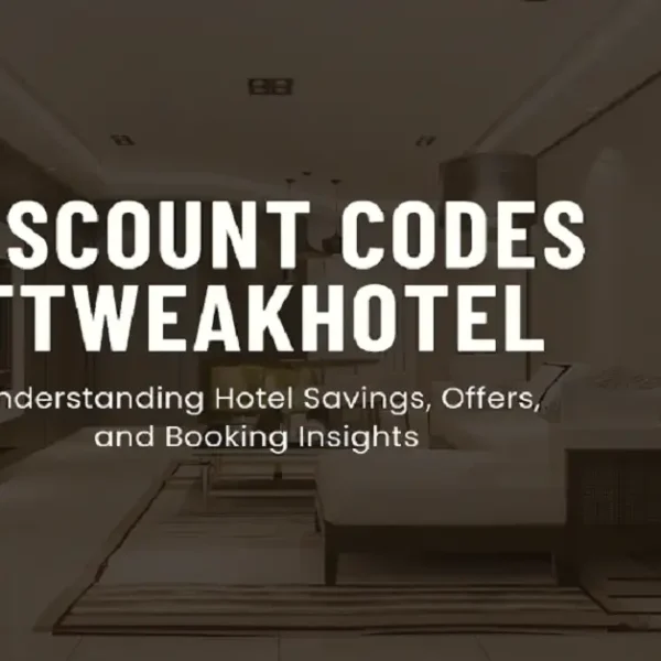 Discount codes ttweakhotel: Understanding Hotel Savings, Offers, and Booking Insights